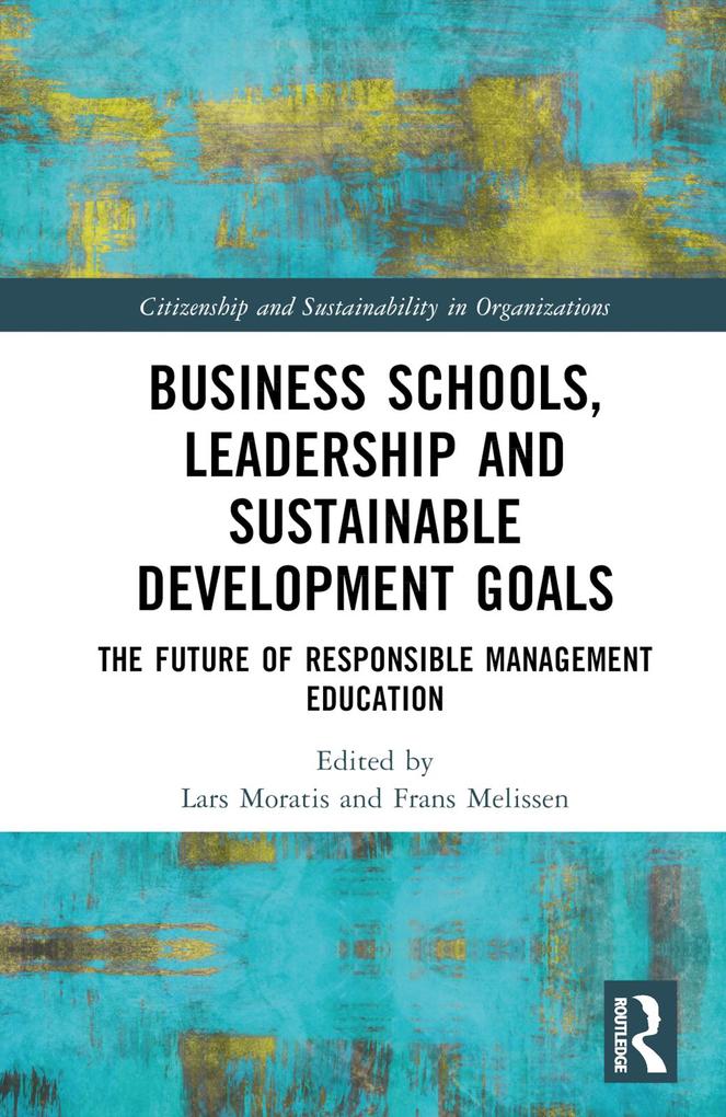 Business Schools Leadership and the Sustainable Development Goals