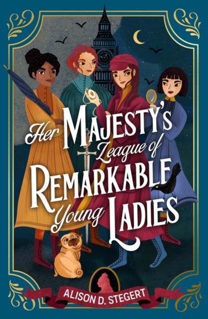 Her Majesty‘s League Of Remarkable Young Ladies