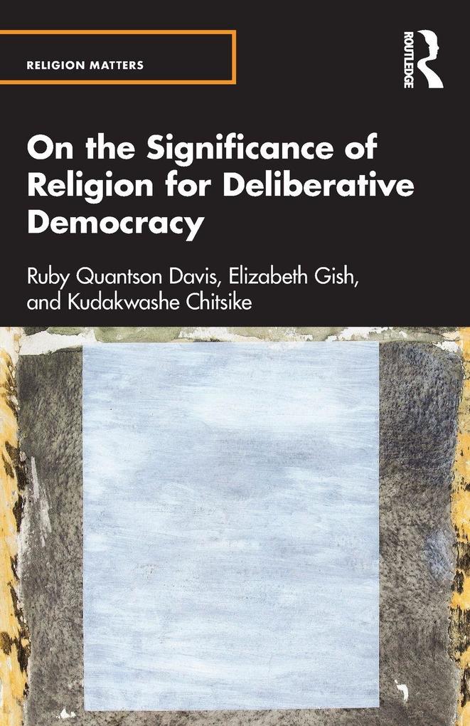 On the Significance of Religion for Deliberative Democracy