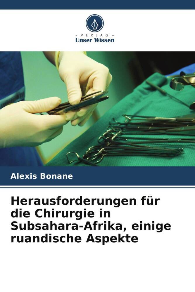 Herausforderungen für die Chirurgie in Subsahara-Afrika einige ruandische Aspekte