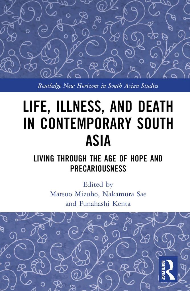 Life Illness and Death in Contemporary South Asia
