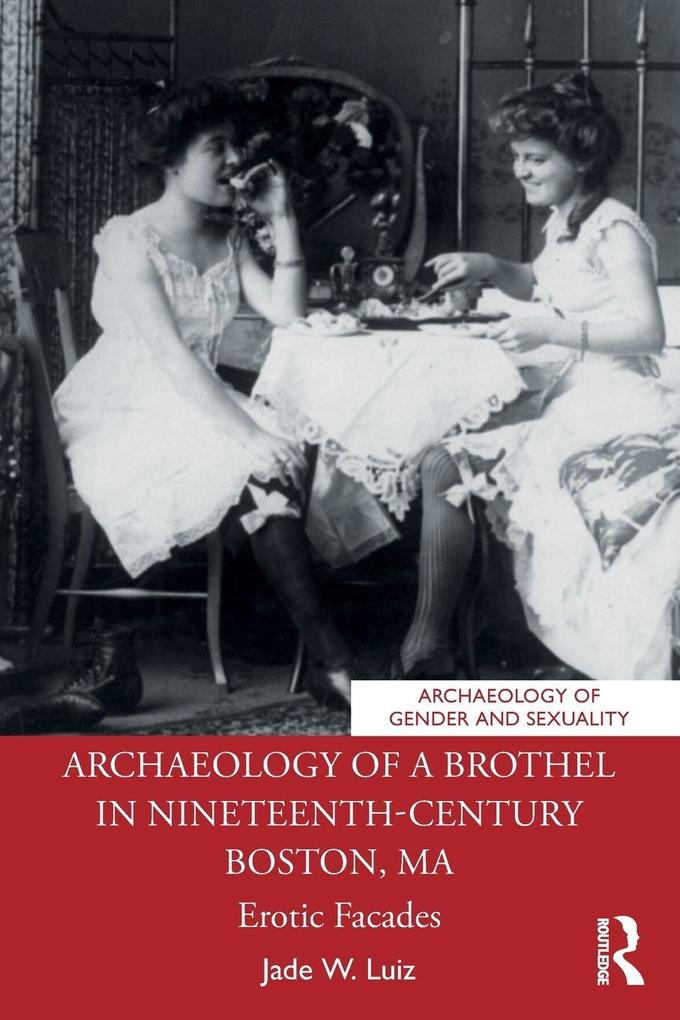 Archaeology of a Brothel in Nineteenth-Century Boston MA