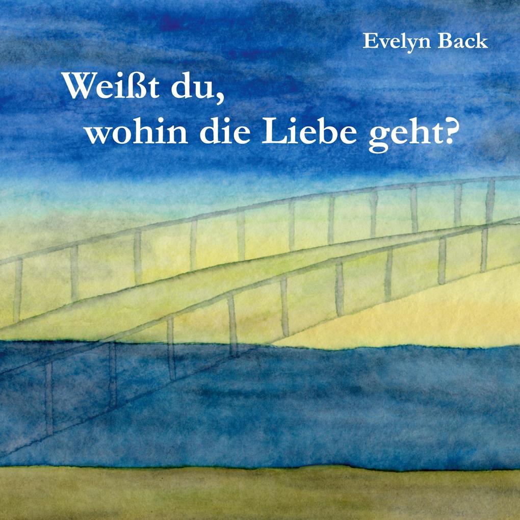 Weißt du wohin die Liebe geht?