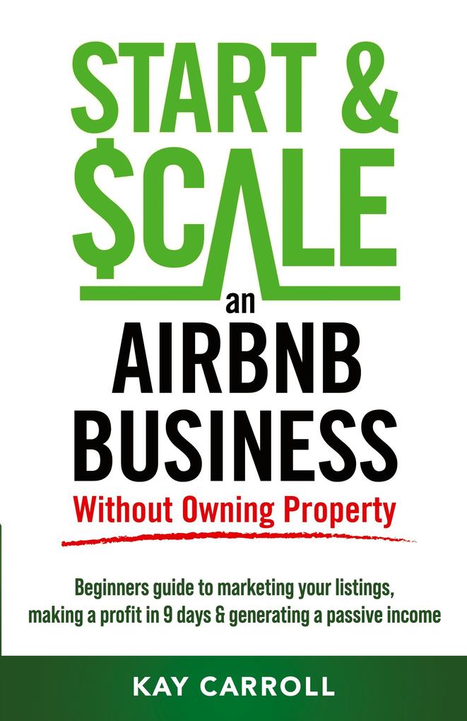 How to Start & Scale an Airbnb Business Without Owning Property - Kay Carroll
