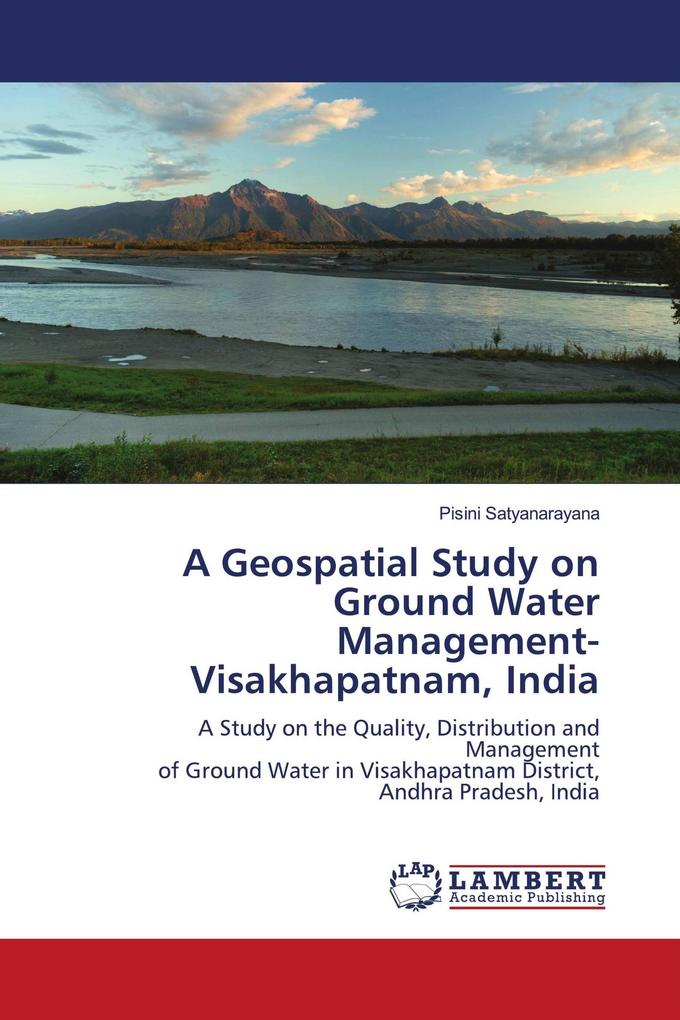 A Geospatial Study on Ground Water Management-Visakhapatnam India