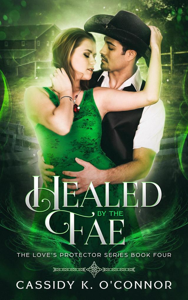 Healed by the Fae (The Love‘s Protector Series #4)