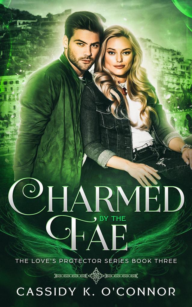 Charmed by the Fae (The Love‘s Protector Series #3)