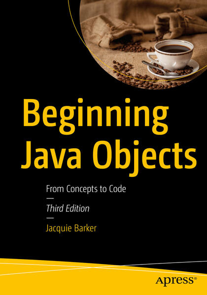 Beginning Java Objects: From Concepts to Code - Jacquie Barker