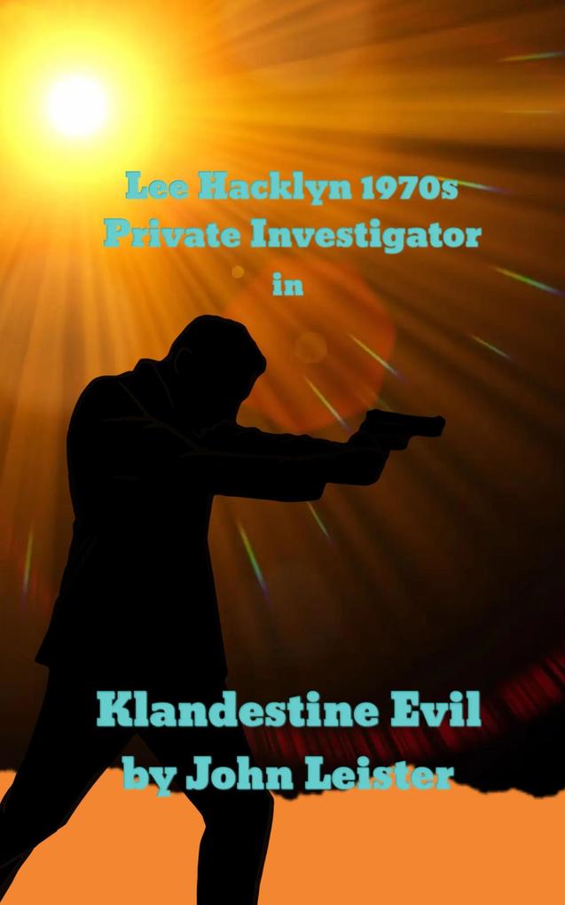 Lee Hacklyn 1970s Private Investigator in Klandestine Evil