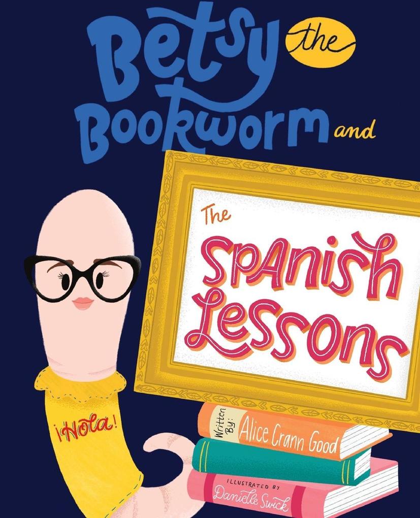 Betsy the Bookworm and The Spanish Lessons