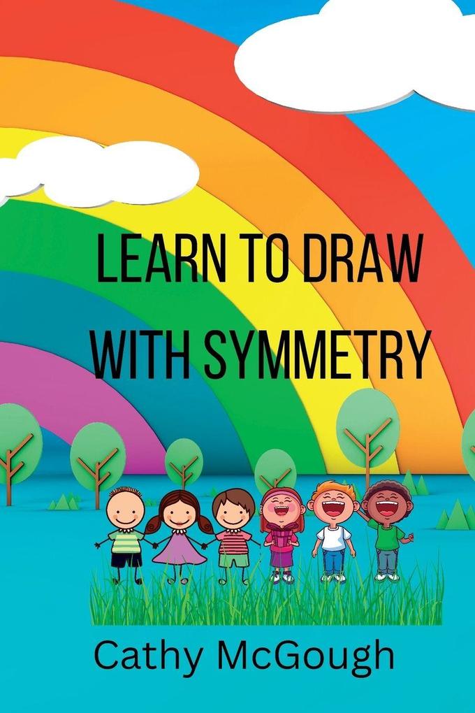 LEARN TO DRAW WITH SYMMETRY BOOK 1