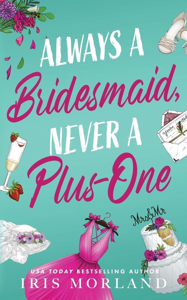 Always a Bridesmaid Never a Plus-One