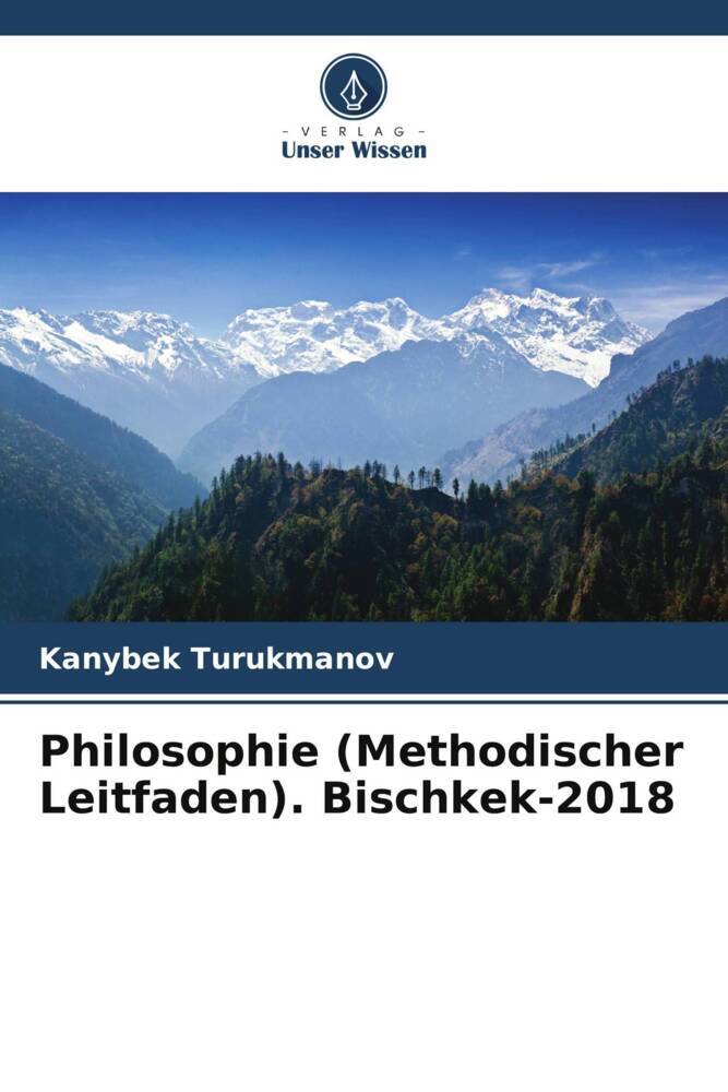Philosophie (Methodischer Leitfaden). Bischkek-2018