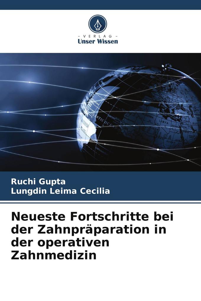 Neueste Fortschritte bei der Zahnpräparation in der operativen Zahnmedizin