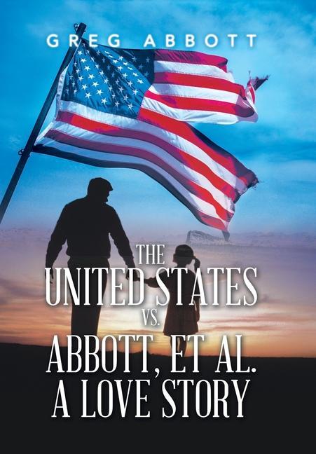 The United States Vs. Abbott Et Al. a Love Story