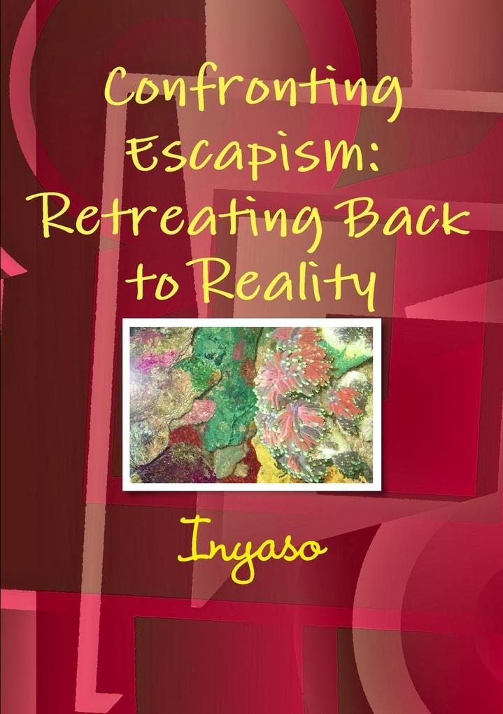 Confronting Escapism