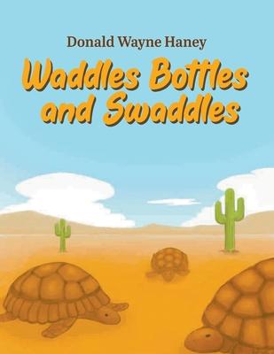 Waddles Bottles and Swaddles