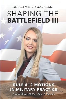 Shaping The Battlefield III: Rule 412 Motions in Military Practice
