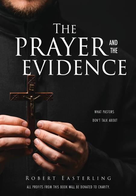 The prayer and the evidence: What pastors don‘t talk about