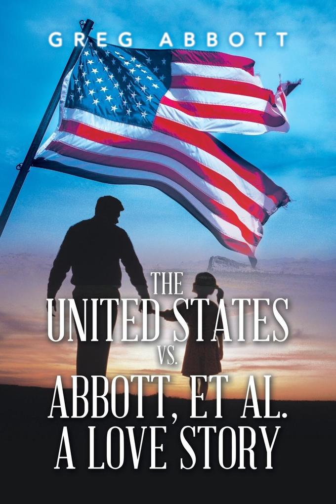 The United States Vs. Abbott Et Al. a Love Story