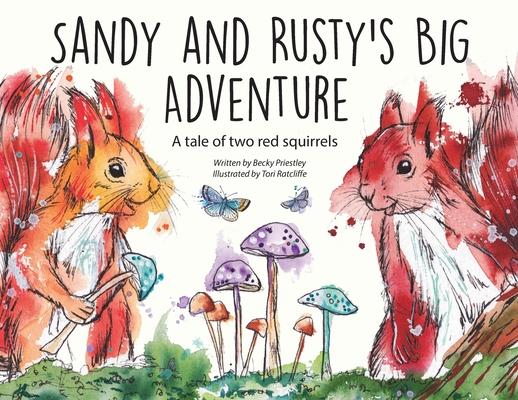 Sandy and Rusty‘s Big Adventure: A tale of two red squirrels
