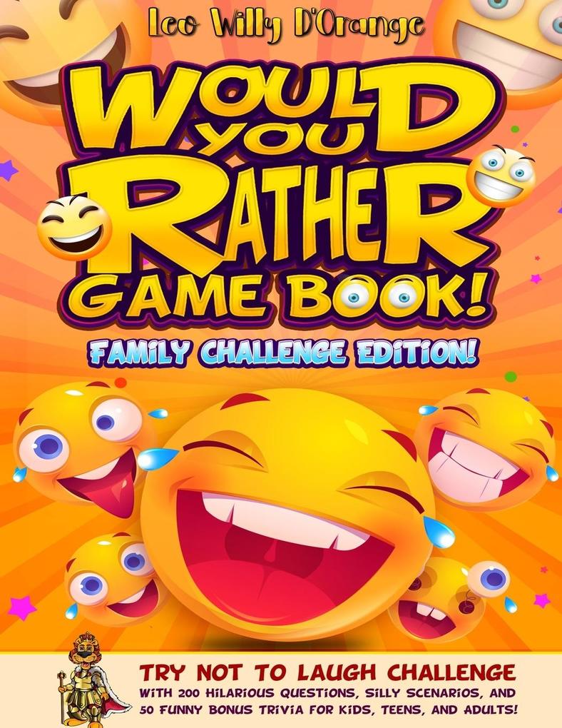 Would You Rather Game Book! Family Challenge Edition!