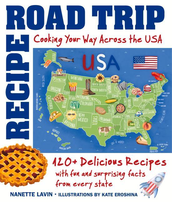 Recipe Road Trip Cooking Your Way Across the USA