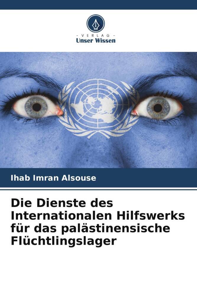 Die Dienste des Internationalen Hilfswerks für das palästinensische Flüchtlingslager