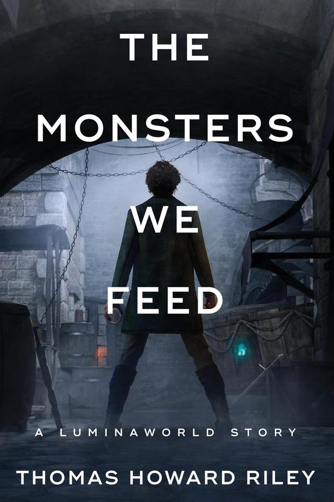 The Monsters We Feed