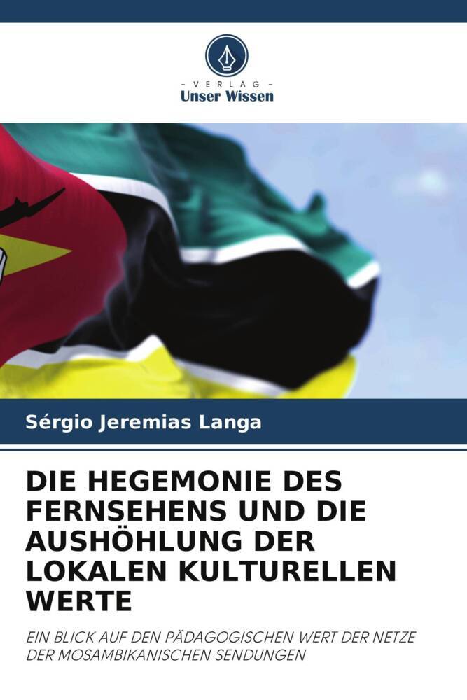 DIE HEGEMONIE DES FERNSEHENS UND DIE AUSHÖHLUNG DER LOKALEN KULTURELLEN WERTE