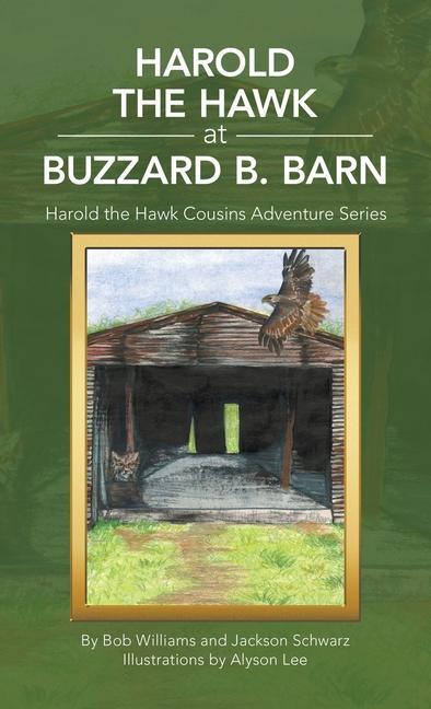 Harold the Hawk at Buzzard B. Barn: Harold the Hawk Cousins Adventure Series