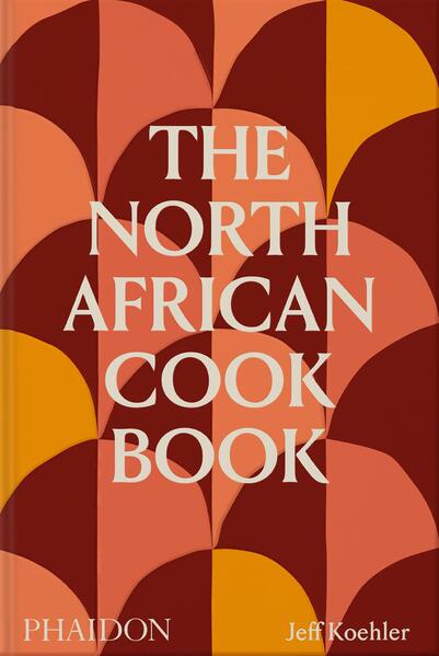 Phaidon Verlag GmbH The North African Cookbook