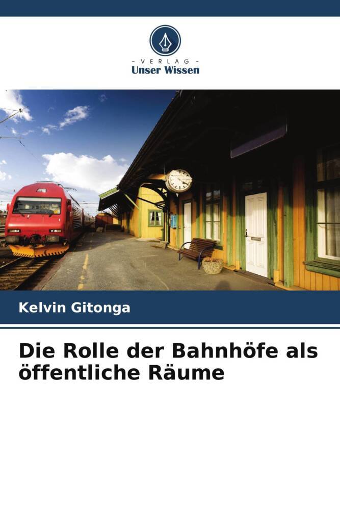 Die Rolle der Bahnhöfe als öffentliche Räume