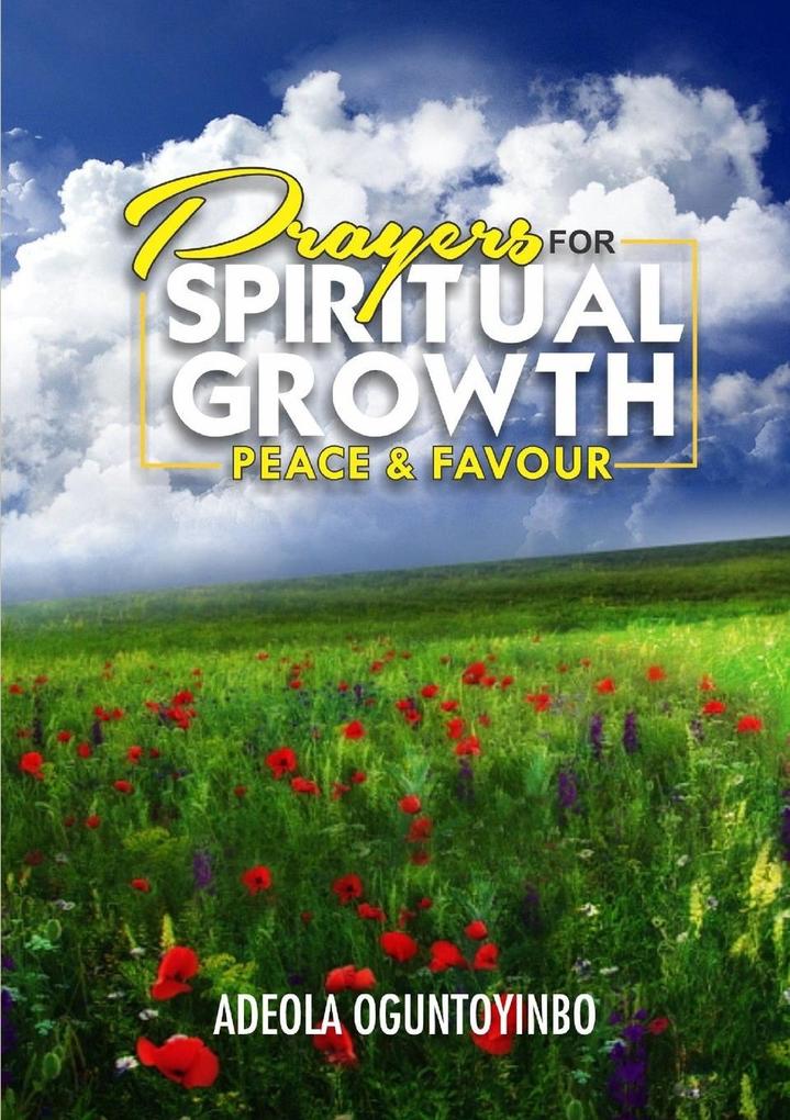 Prayers for Spiritual Growth Peace and Favour