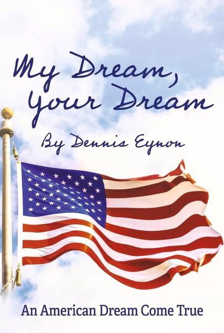 My Dream Your Dream: An American Dream Come True