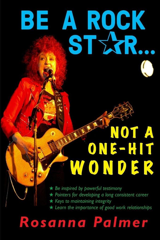 Be a Rock Star Not a One-Hit Wonder