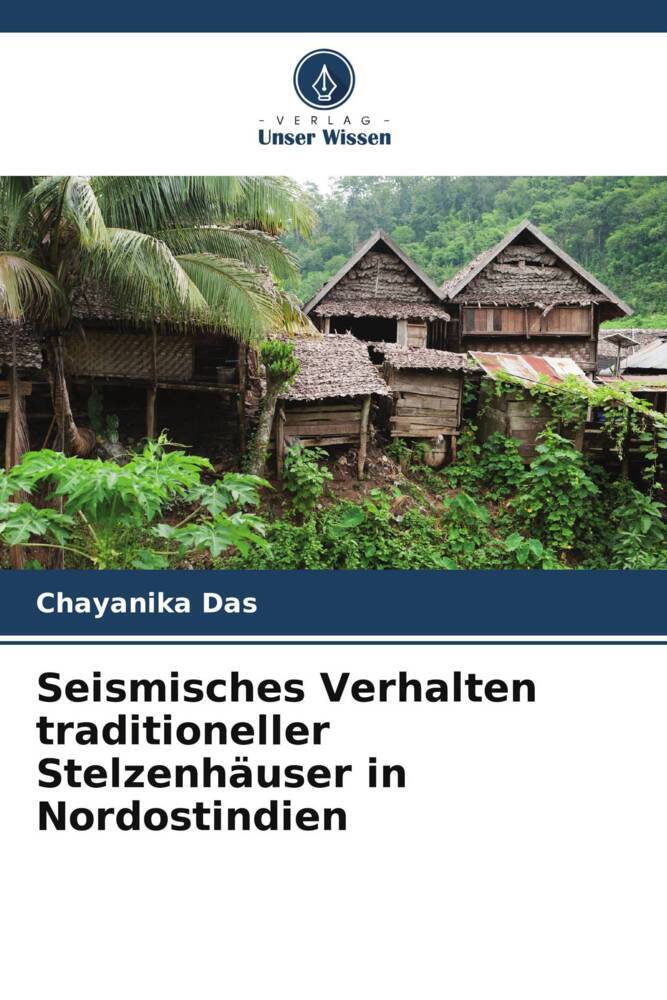 Seismisches Verhalten traditioneller Stelzenhäuser in Nordostindien