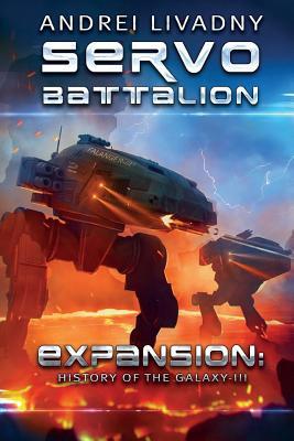 Servobattalion (Expansion: The History of the Galaxy Book #3): A Space Saga