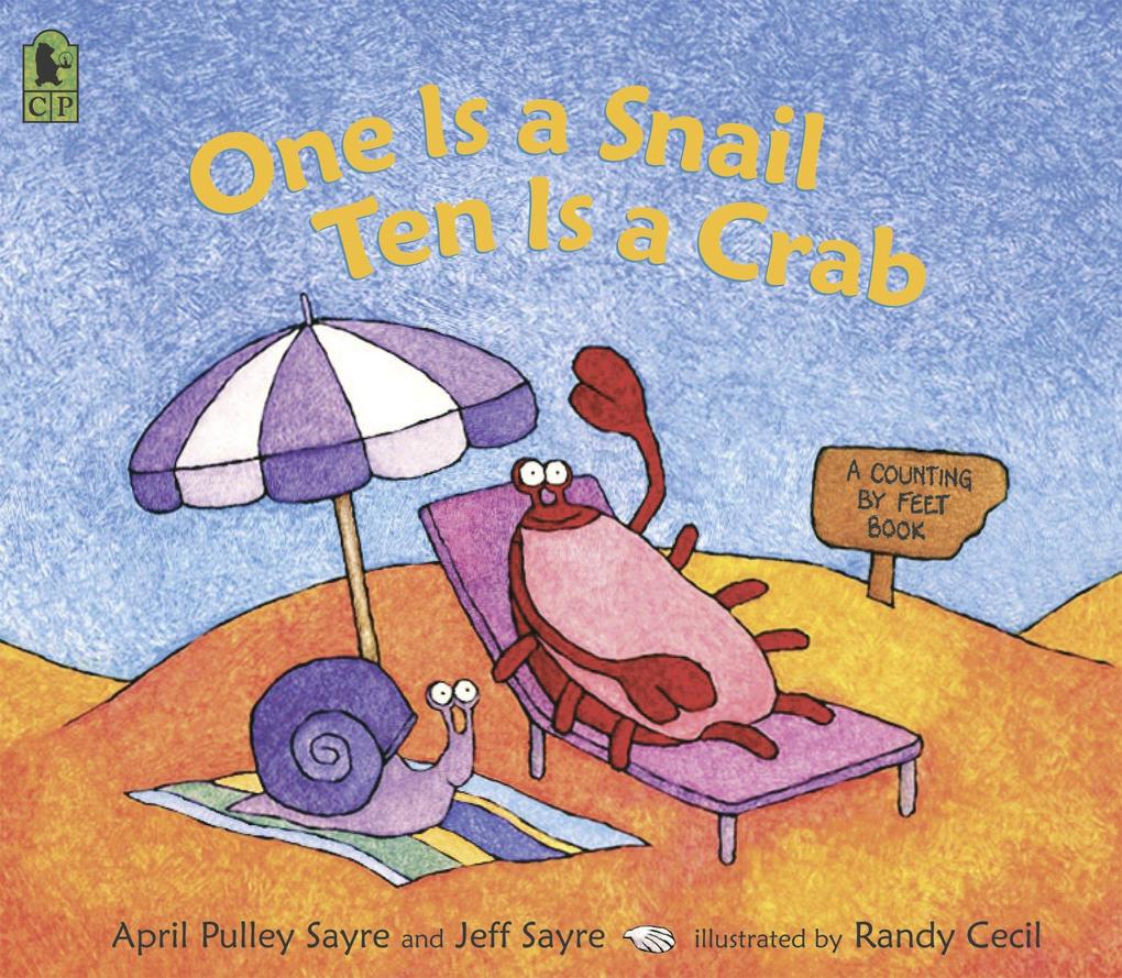 One Is a Snail Ten Is a Crab: A Counting by Feet Book
