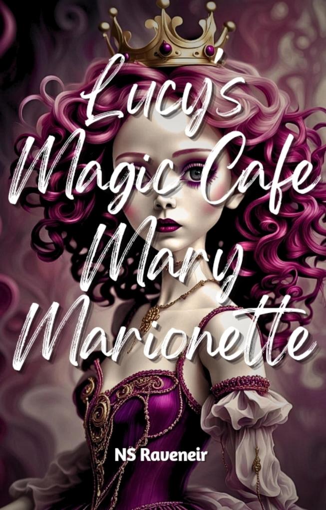 Lucy‘s Magic Cafe : Mary Marionette