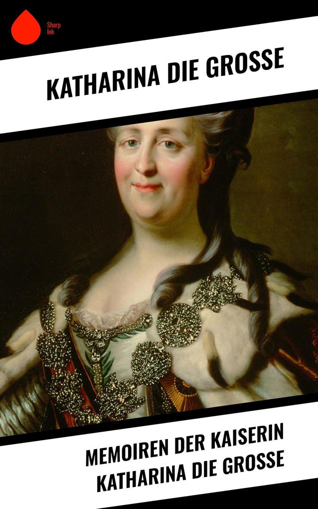 Memoiren der Kaiserin Katharina die Große
