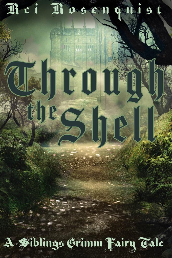 Through the Shell (Siblings Grimm #3)