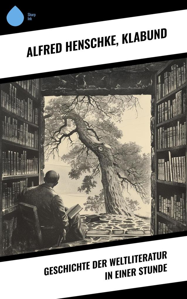 Geschichte der Weltliteratur in einer Stunde