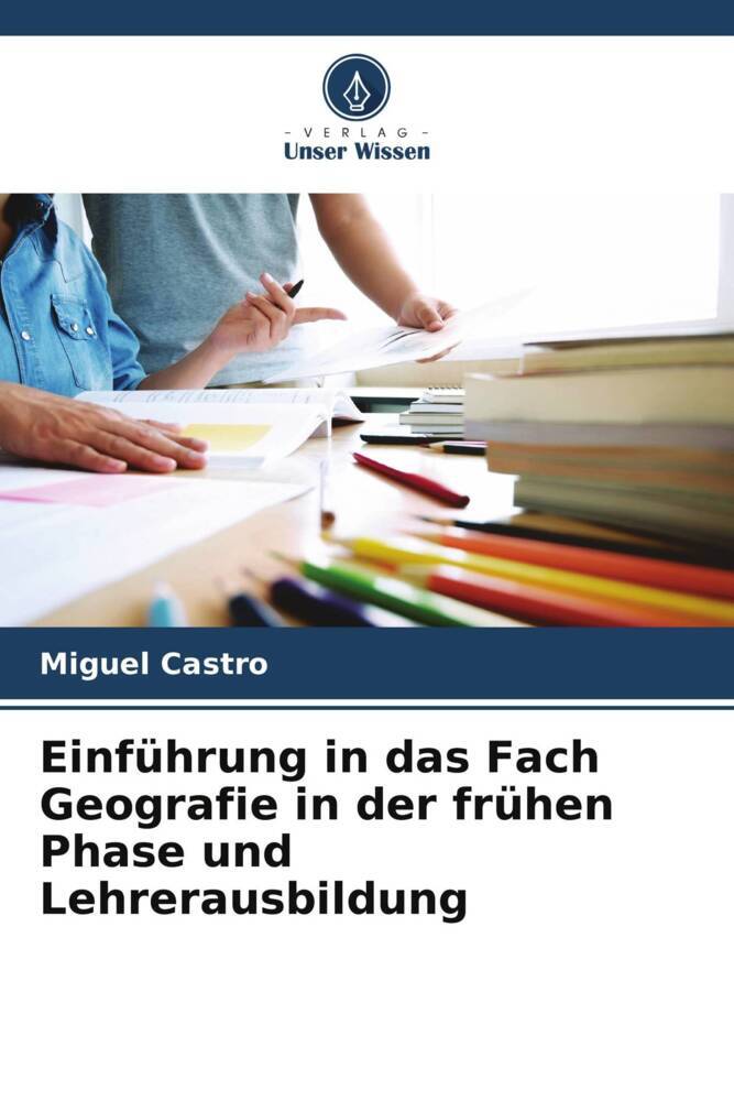 Einführung in das Fach Geografie in der frühen Phase und Lehrerausbildung