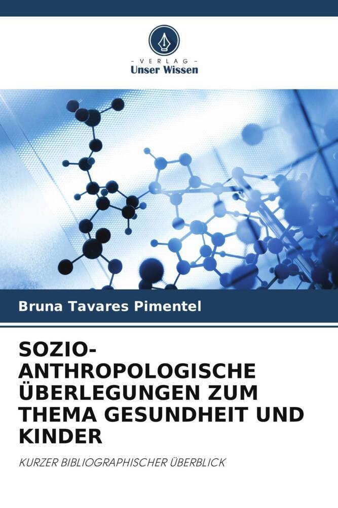 SOZIO-ANTHROPOLOGISCHE ÜBERLEGUNGEN ZUM THEMA GESUNDHEIT UND KINDER
