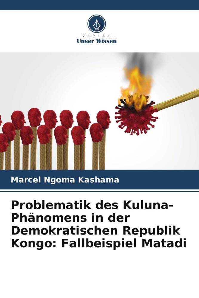 Problematik des Kuluna-Phänomens in der Demokratischen Republik Kongo: Fallbeispiel Matadi