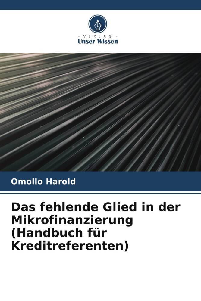 Das fehlende Glied in der Mikrofinanzierung (Handbuch für Kreditreferenten)