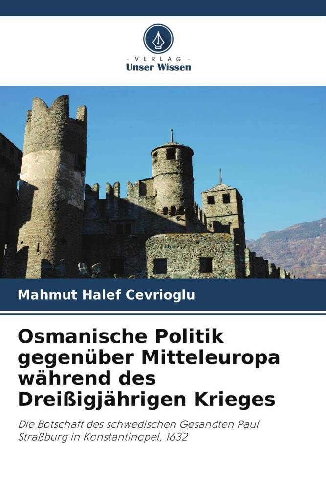 Osmanische Politik gegenüber Mitteleuropa während des Dreißigjährigen Krieges