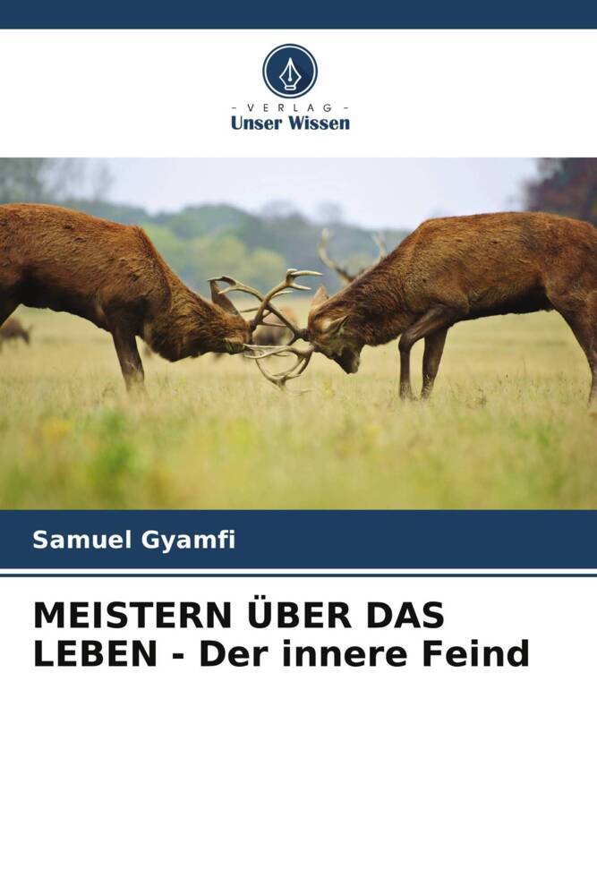 MEISTERN ÜBER DAS LEBEN - Der innere Feind