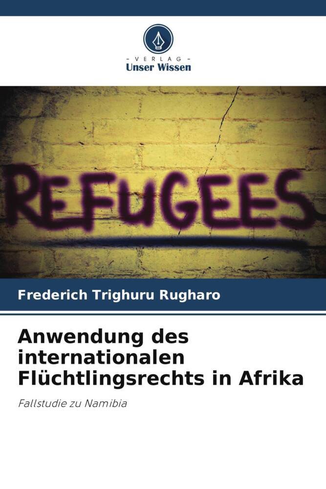 Anwendung des internationalen Flüchtlingsrechts in Afrika
